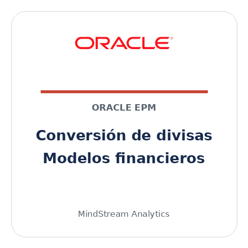 Conversión de divisas de Oracle para modelos financieros EPM